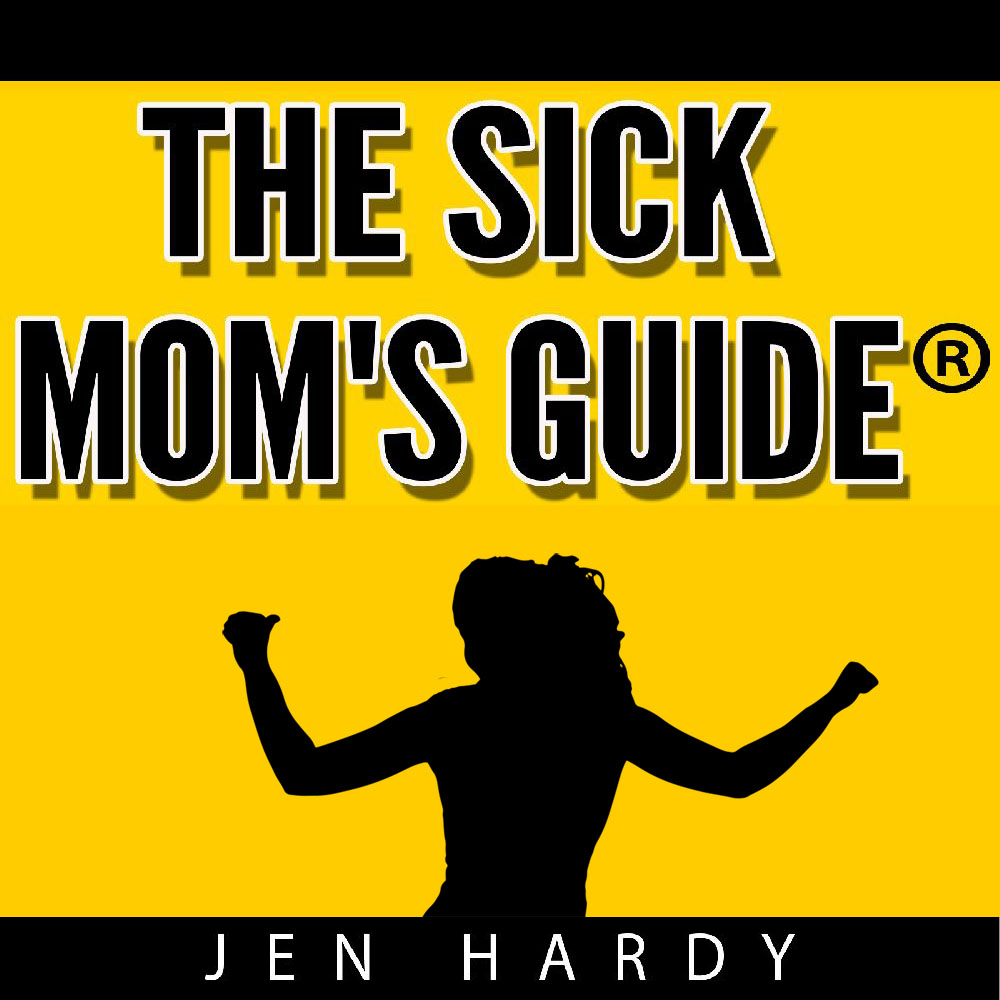 Sick Moms Guide Jen Hardy 